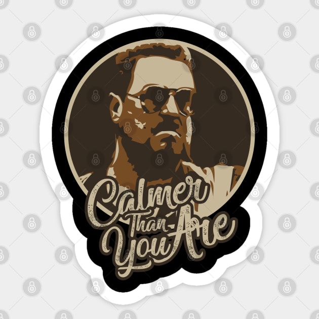 Calmer Than You Are /\/ Walter Sobchak Sticker by Scaryzz